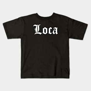 Loca Kids T-Shirt